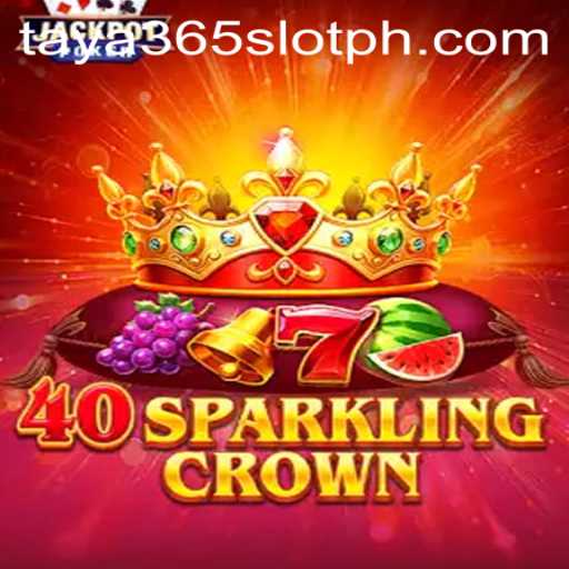 Exploring the Excitement of 40SparklingCrown on Taya365 Slot