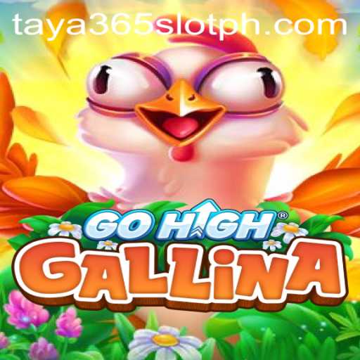 Exploring GoHighGallina and the Exciting World of Taya365 Slots