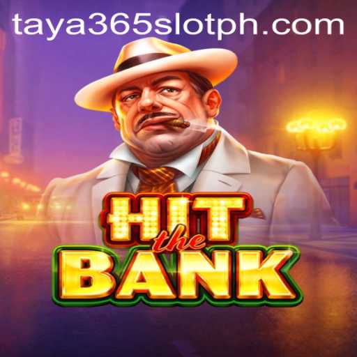 HitTheBank: A Thrilling New Addition to Taya365 Slot